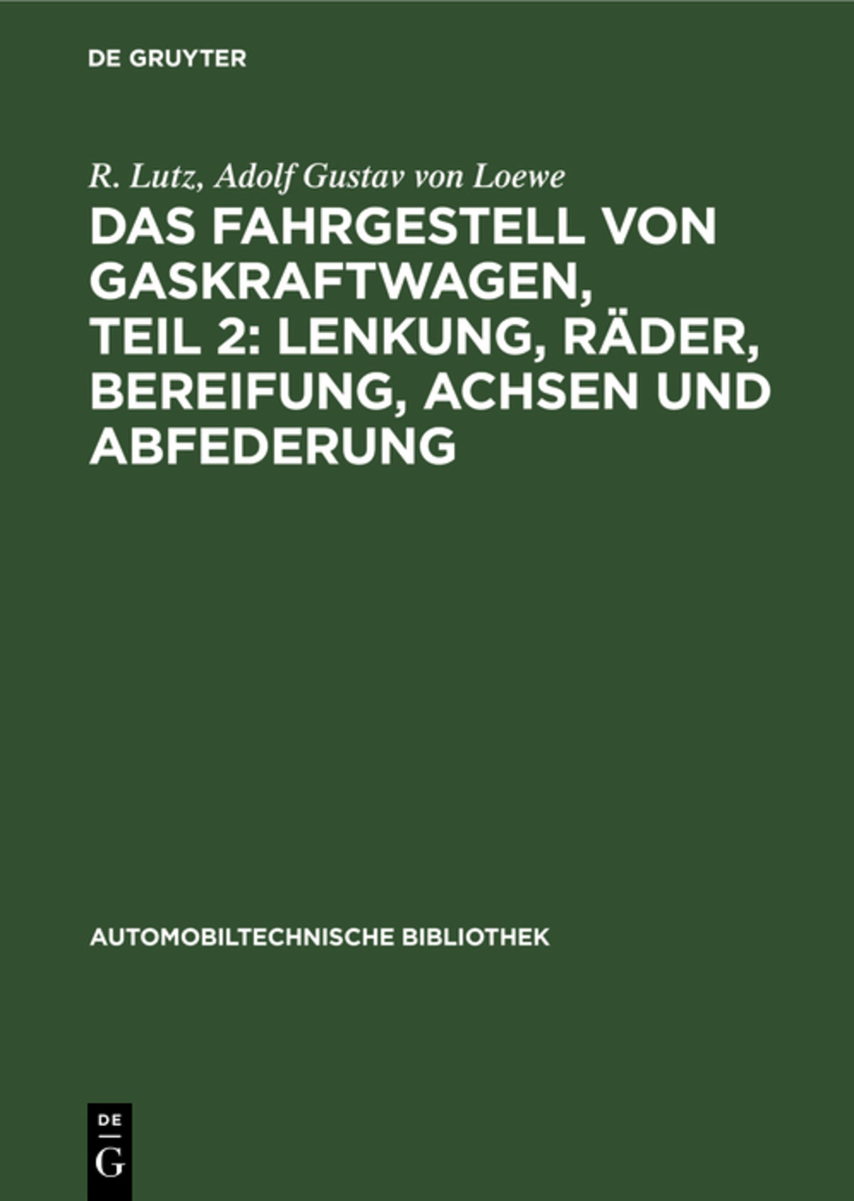 Cover image for Das Fahrgestell von Gaskraftwagen, Teil 2: Lenkung, Räder, Bereifung, Achsen und Abfederung ISBN 9783112463116