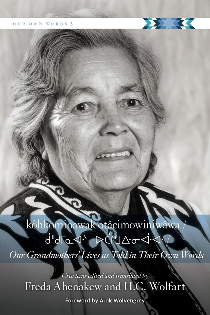 Cover image for kôhkominawak otâcimowiniwâwa / Our Grandmothers' Lives As Told in Their Own Words ISBN 9780889779495