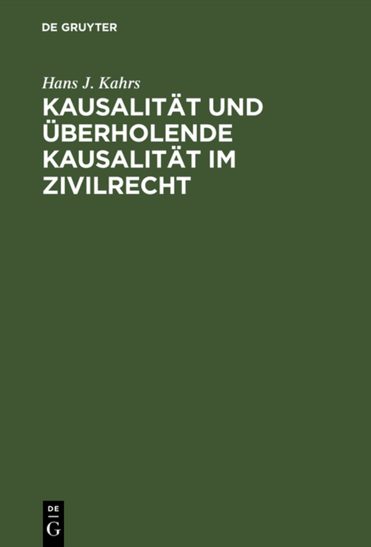 Cover image for Kausalität und überholende Kausalität im Zivilrecht ISBN 9783110009538