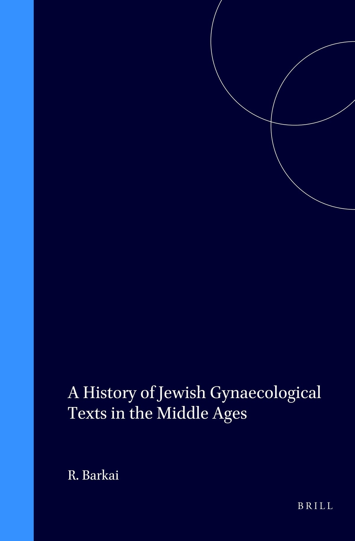 A History of Jewish Gynaecological Texts in the Middle Ages