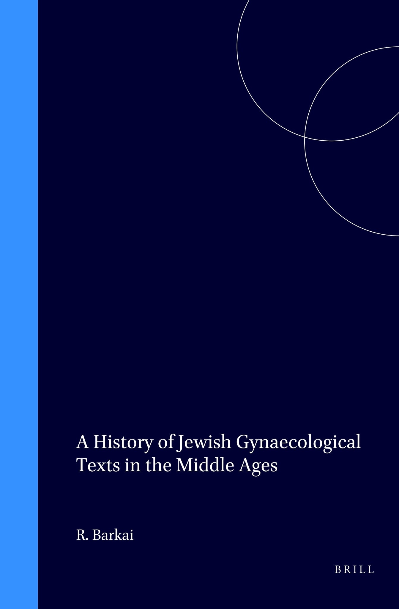 A History of Jewish Gynaecological Texts in the Middle Ages