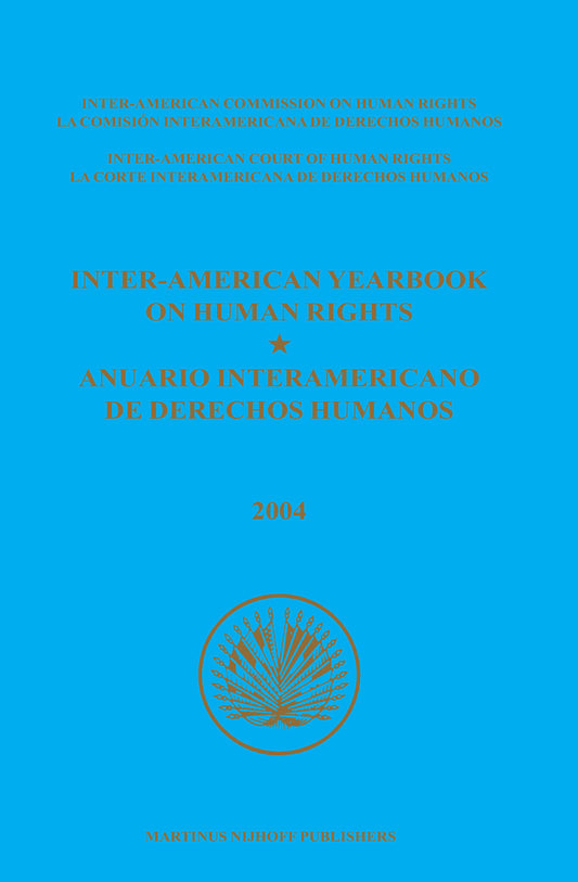Inter-American Yearbook on Human Rights / Anuario Interamericano de Derechos Humanos, Volume 20 (2004) (2 vols)