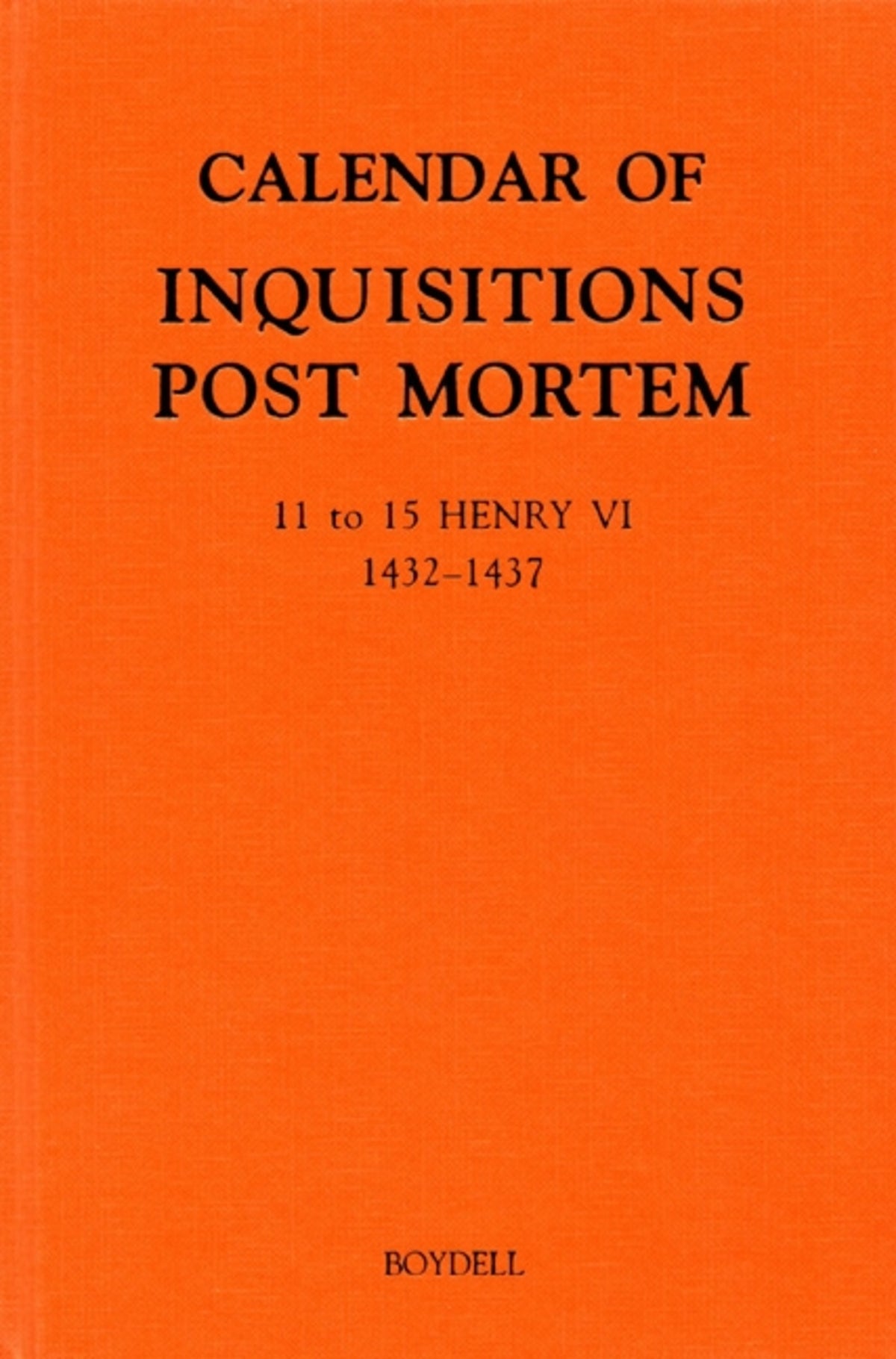 Calendar of Inquisitions Post Mortem and other Analogous Documents preserved in the Public Record Office XXIV: 11-15 Henry VI (1432-1437)