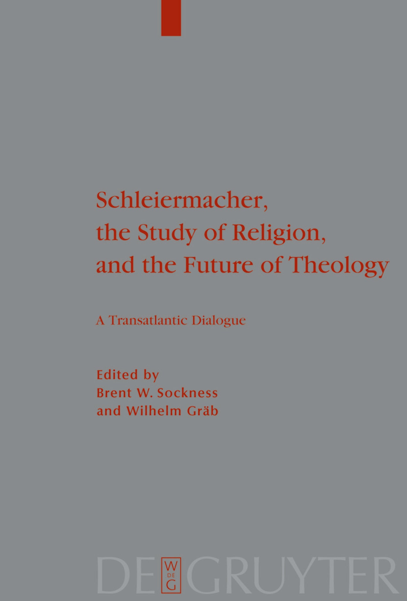 Schleiermacher, the Study of Religion, and the Future of Theology