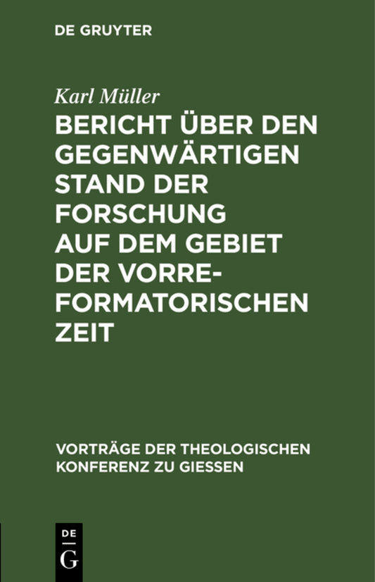 Bericht über den gegenwärtigen Stand der Forschung auf dem Gebiet der vorreformatorischen Zeit