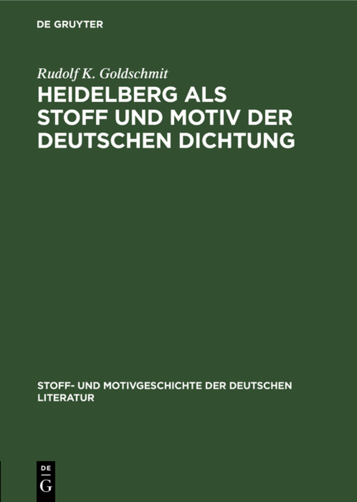 Cover image for Heidelberg als Stoff und Motiv der deutschen Dichtung ISBN 9783111241821