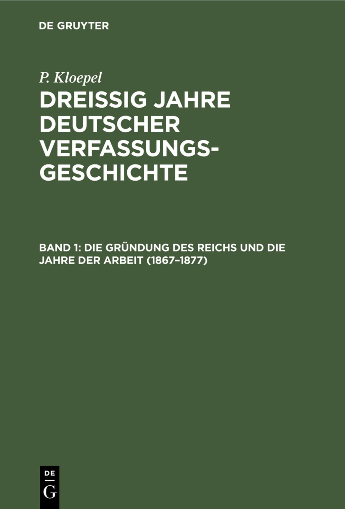 Cover image for Die Gründung des Reichs und die Jahre der Arbeit (1867–1877) ISBN 9783112393314