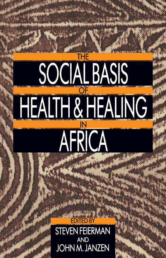 The Social Basis of Health and Healing in Africa