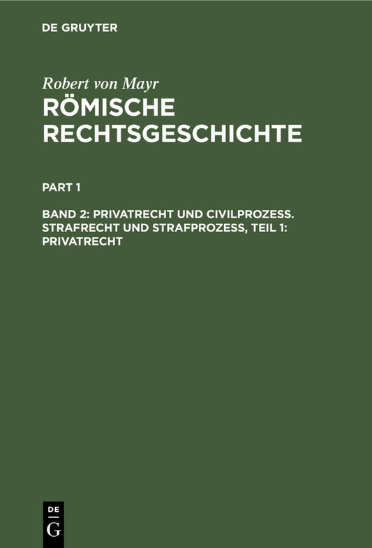 Privatrecht und Civilprozess. Strafrecht und Strafprozess, Teil 1: Privatrecht