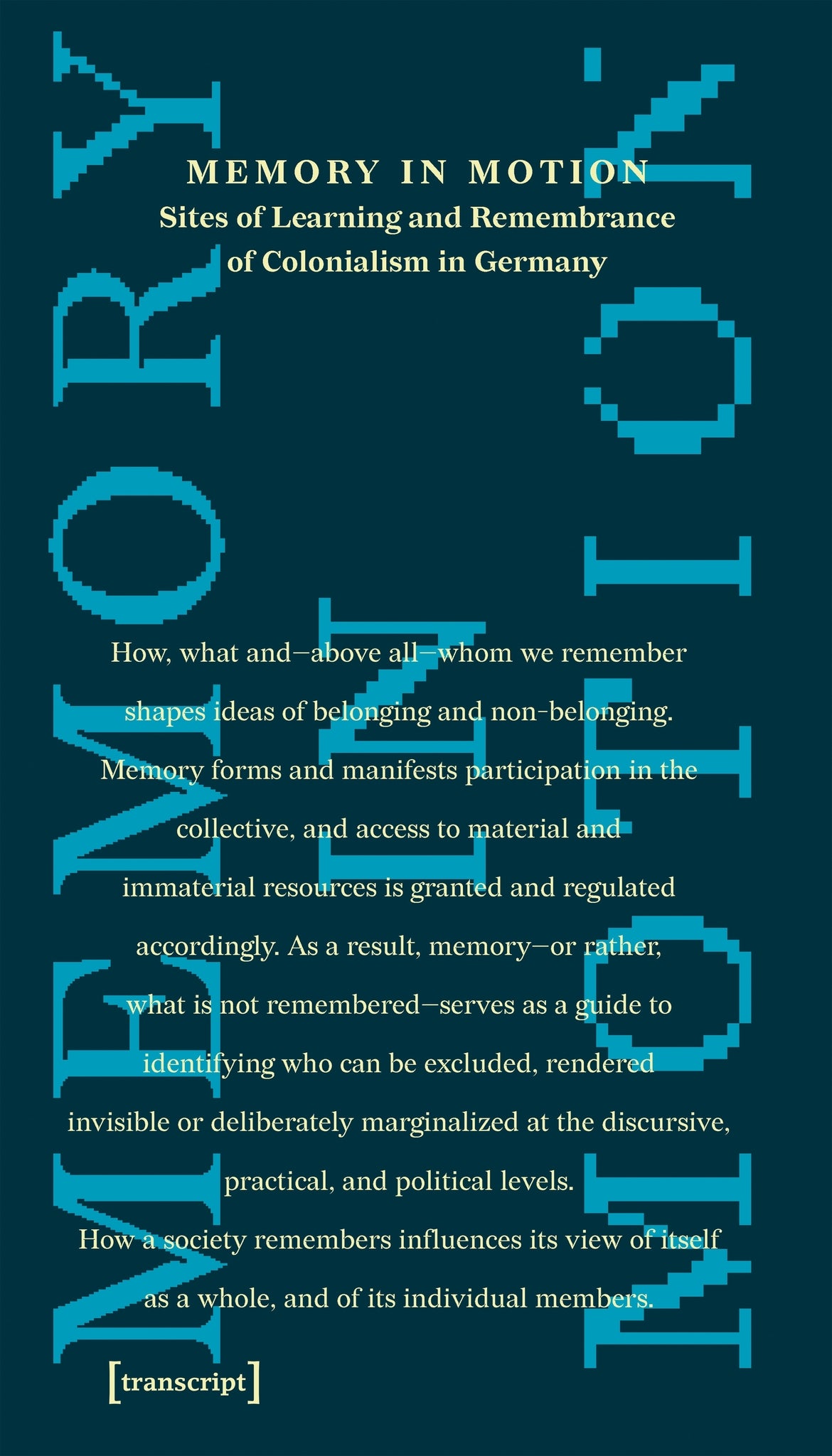 Memory in Motion – Sites of Learning and Remembrance of Colonialism in Germany