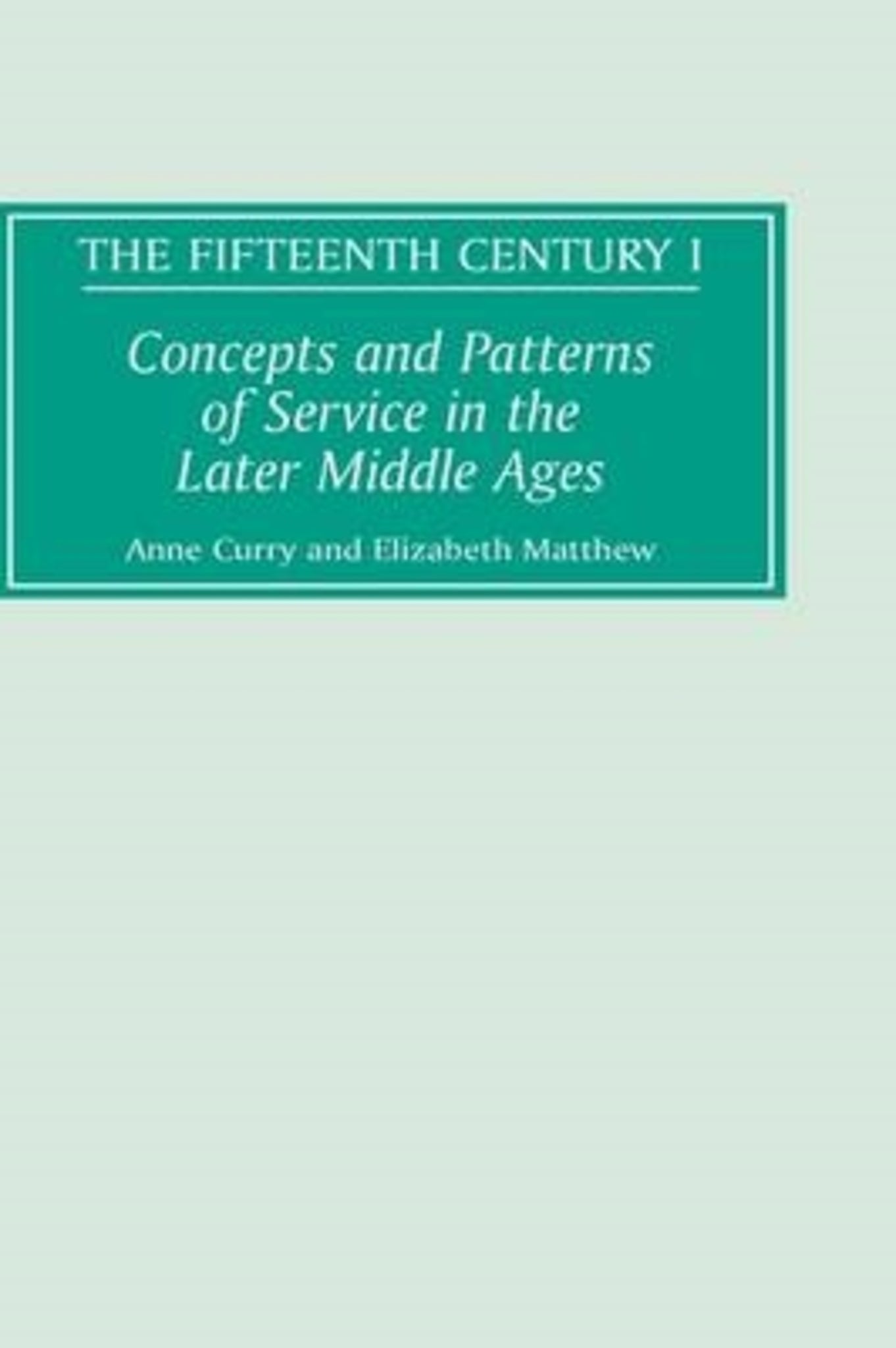 Concepts and Patterns of Service in the Later Middle Ages