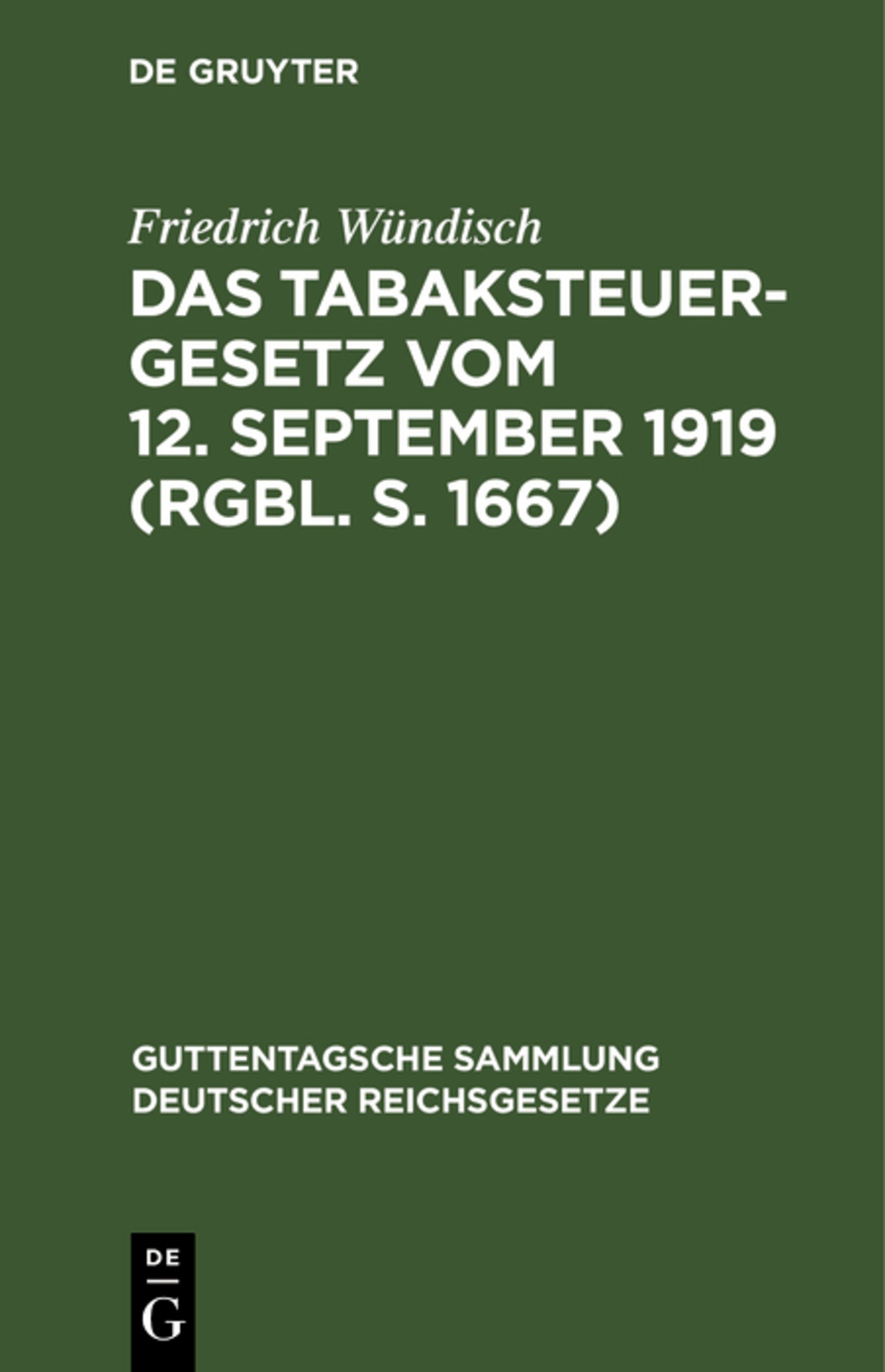 Das Tabaksteuergesetz vom 12. September 1919 (RGBl. S. 1667)
