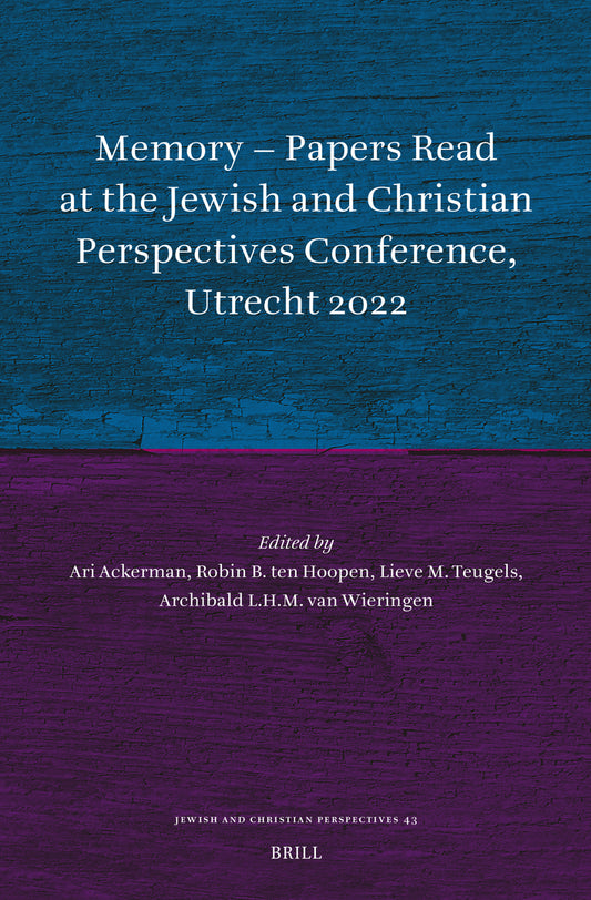 Memory – Papers Read at the Jewish and Christian Perspectives Conference, Utrecht 2022