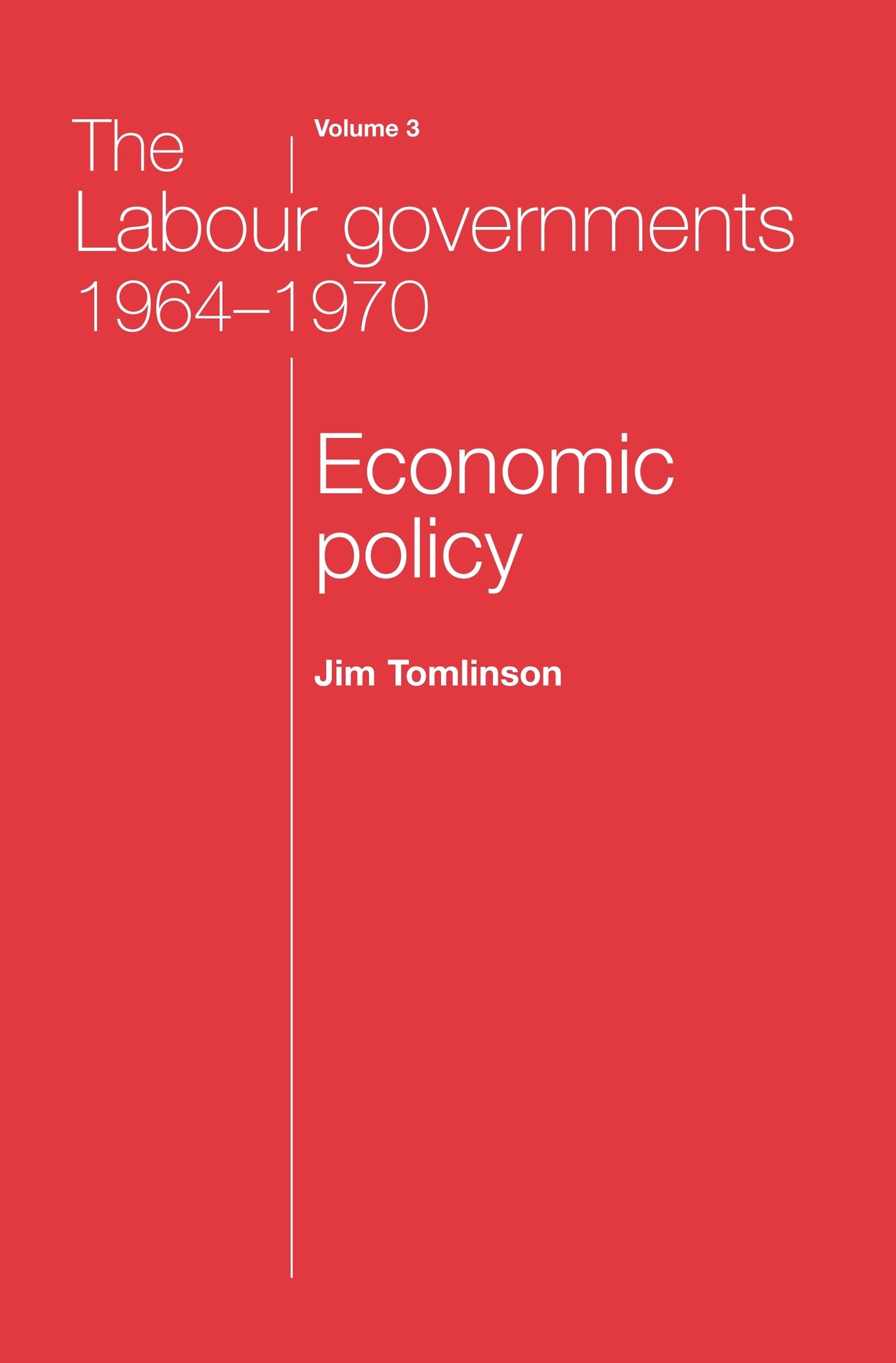 Cover image for The Labour governments 1964–1970 volume 3 ISBN 9780719080630