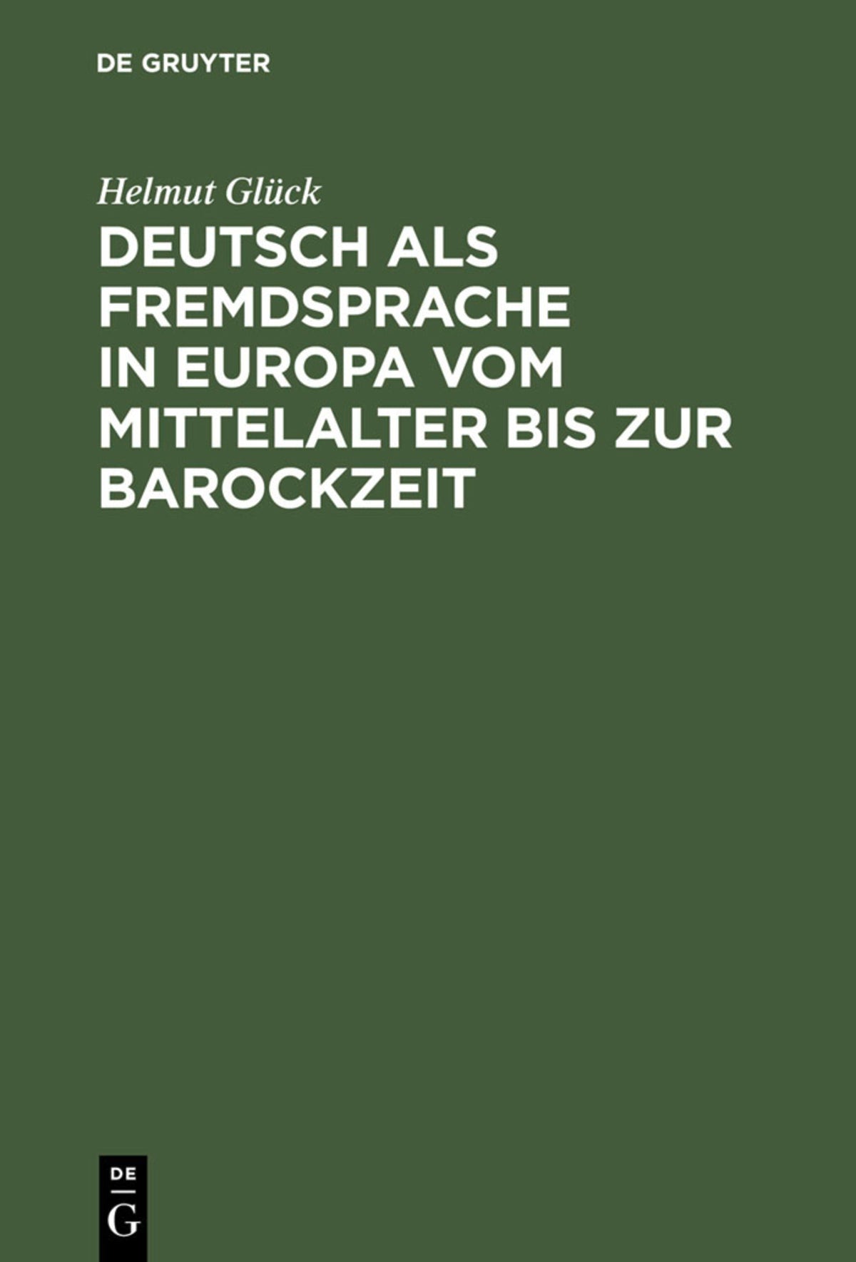 Cover image for Deutsch als Fremdsprache in Europa vom Mittelalter bis zur Barockzeit ISBN 9783110170849