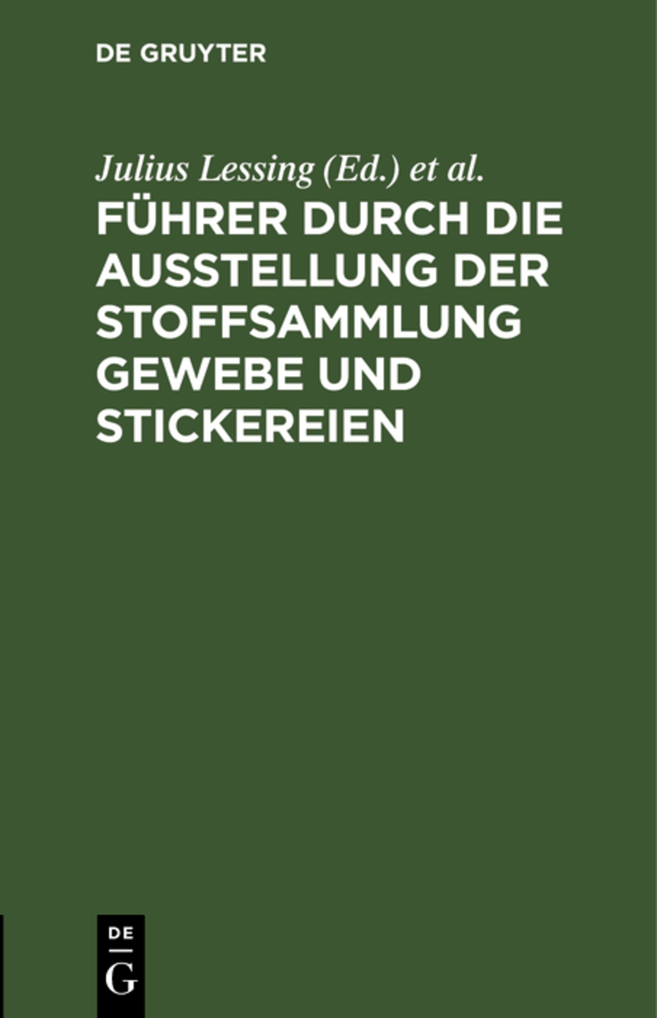 Führer durch die Ausstellung der Stoffsammlung Gewebe und Stickereien
