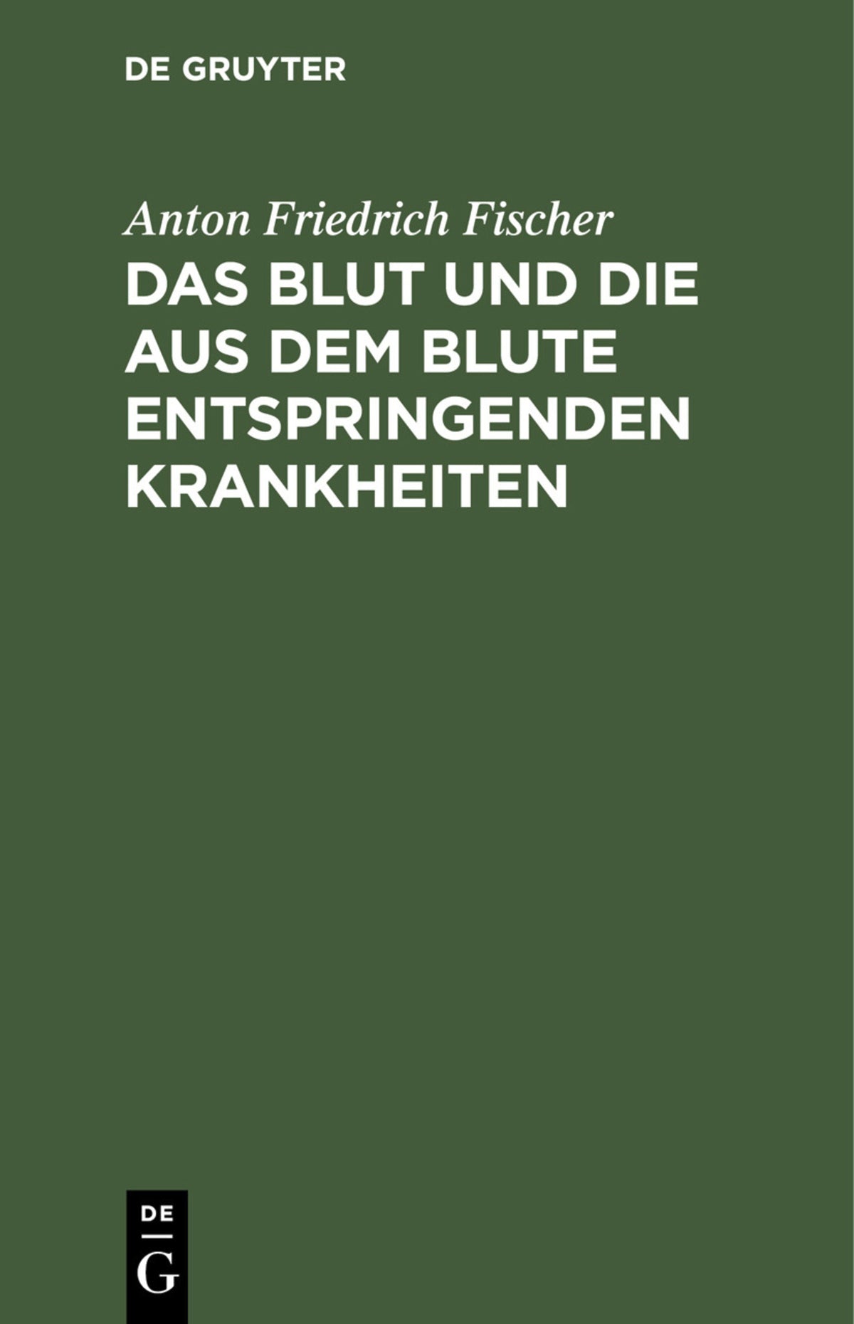 Das Blut und die aus dem Blute entspringenden Krankheiten