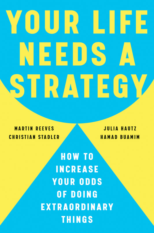 Your Life Needs a Strategy