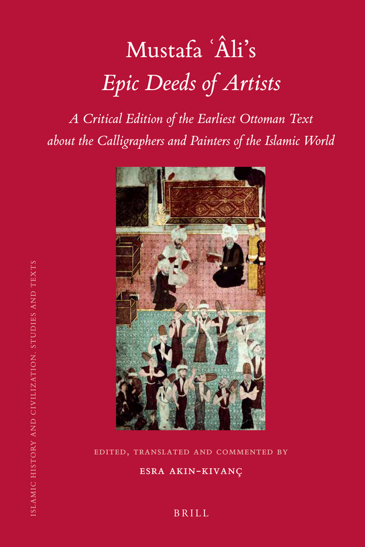 Cover image for Mustafa Âli's Epic Deeds of Artists ISBN 9789004178724