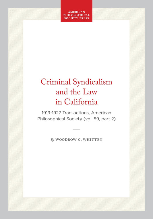 Criminal Syndicalism and the Law in California