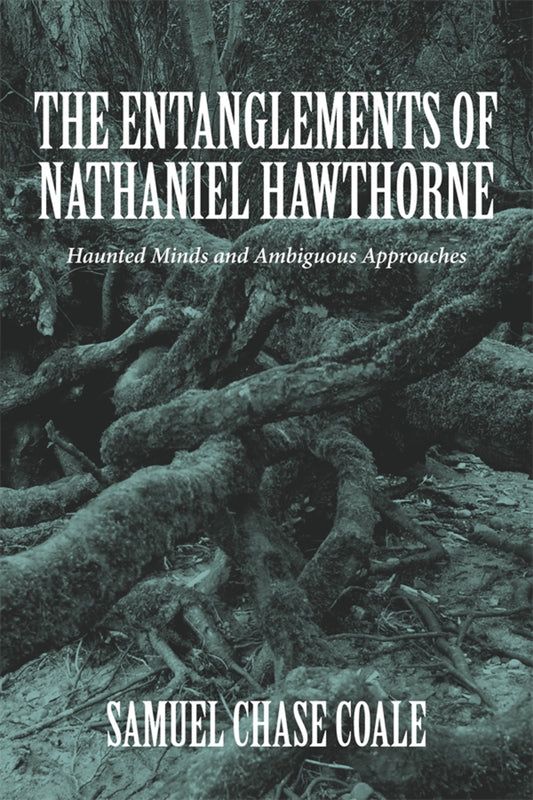 The Entanglements of Nathaniel Hawthorne