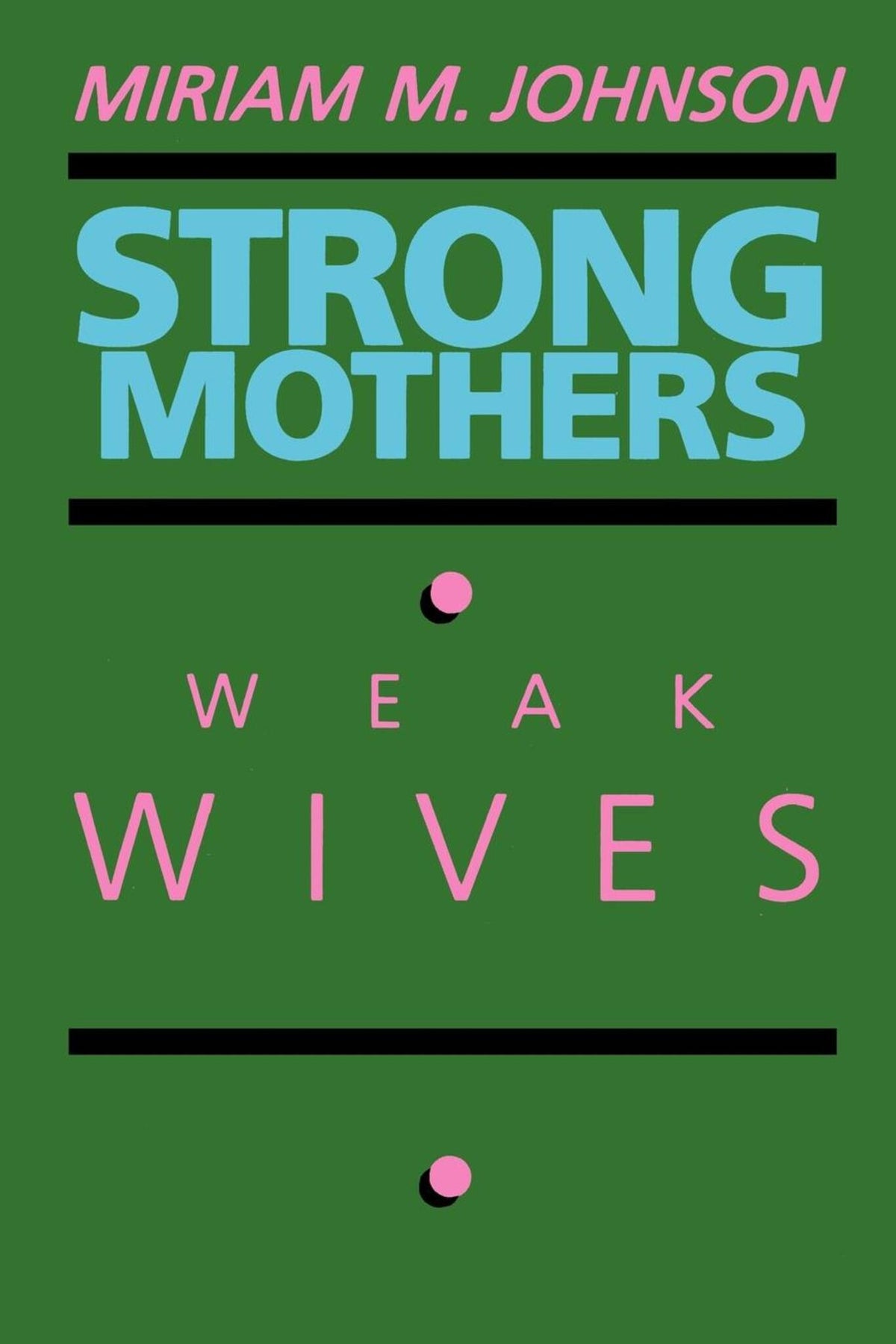 Cover image for Strong Mothers, Weak Wives ISBN 9780520061620