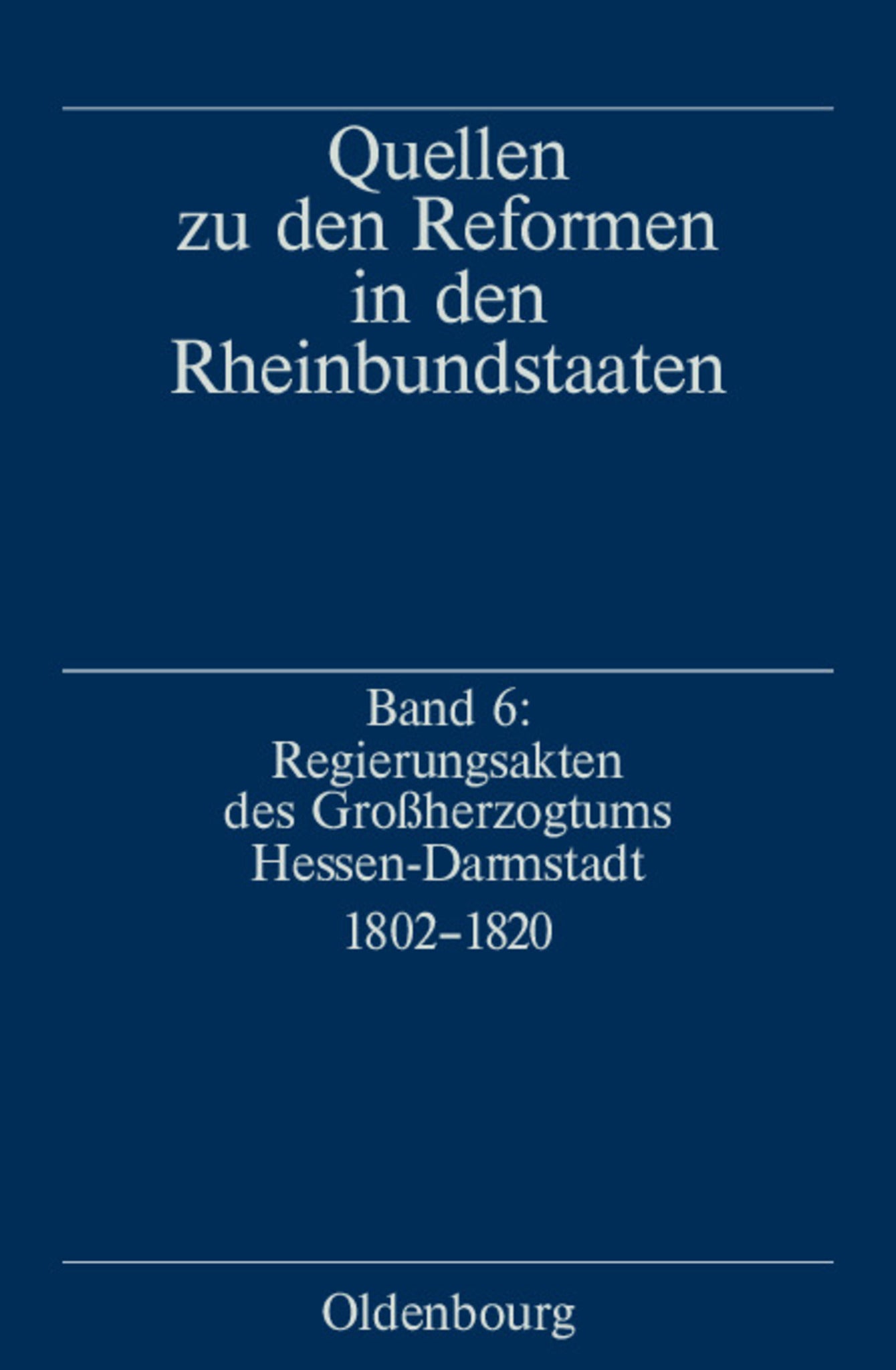 Regierungsakten des Großherzogtums Hessen-Darmstadt 1802-1820