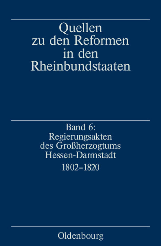 Regierungsakten des Großherzogtums Hessen-Darmstadt 1802-1820
