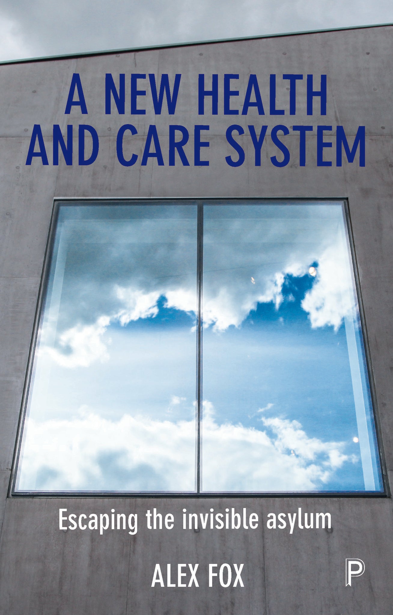 Cover image for A New Health and Care System ISBN 9781447341673