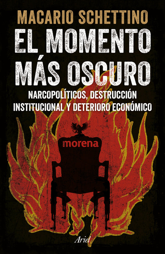 El momento más oscuro: Narcopolíticos, destrucción institucional y deterioro económico / The Darkest Hour: Narco-Politicians, Institutional Collapse, and Economic Decline