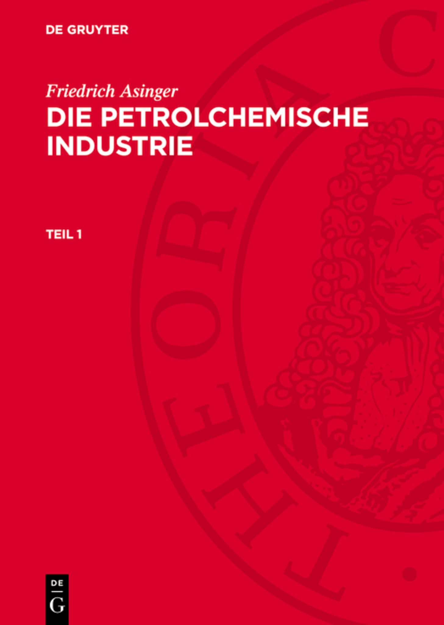 Friedrich Asinger: Die petrolchemische Industrie