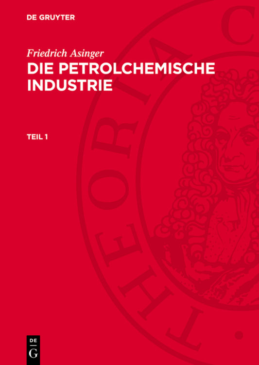 Friedrich Asinger: Die petrolchemische Industrie