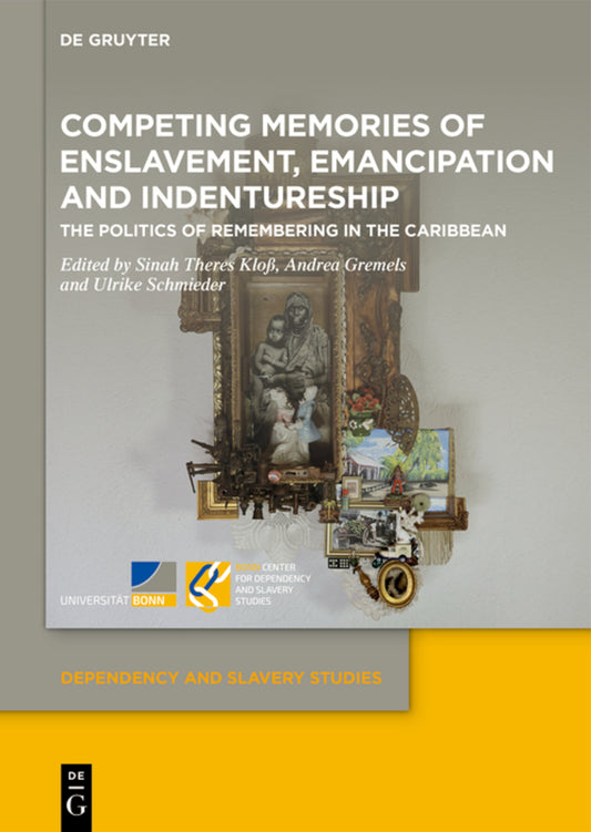 Competing Memories of Enslavement, Emancipation and Indentureship
