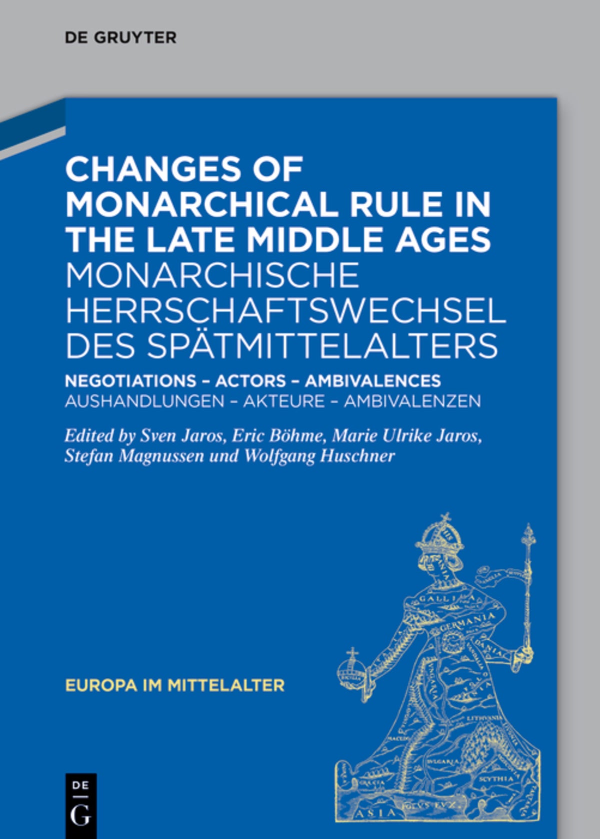 Cover image for Changes of Monarchical Rule in the Late Middle Ages / Monarchische Herrschaftswechsel des Spätmittelalters ISBN 9783111201023