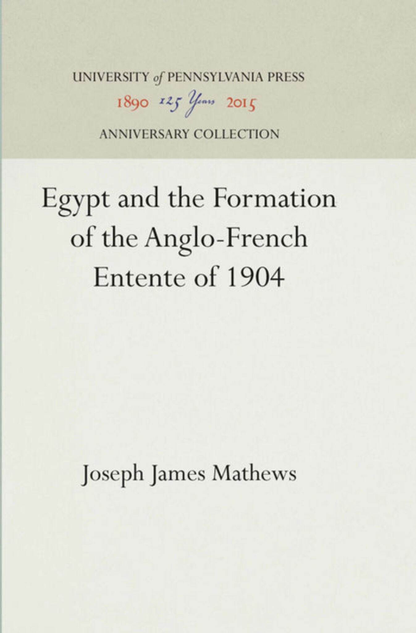 Egypt and the Formation of the Anglo-French Entente of 1904