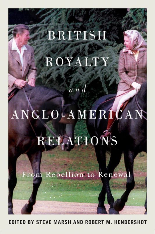 British Royalty and Anglo-American Relations
