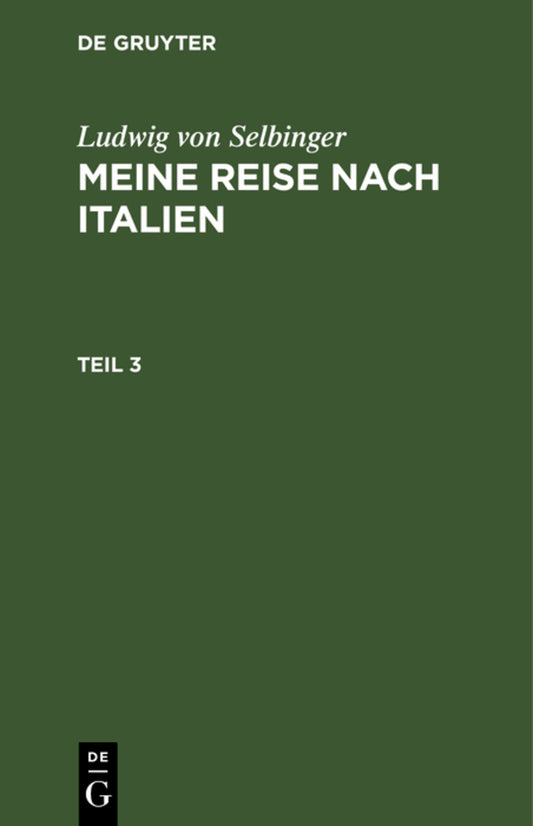 Ludwig von Selbinger: Meine Reise nach Italien. Teil 3