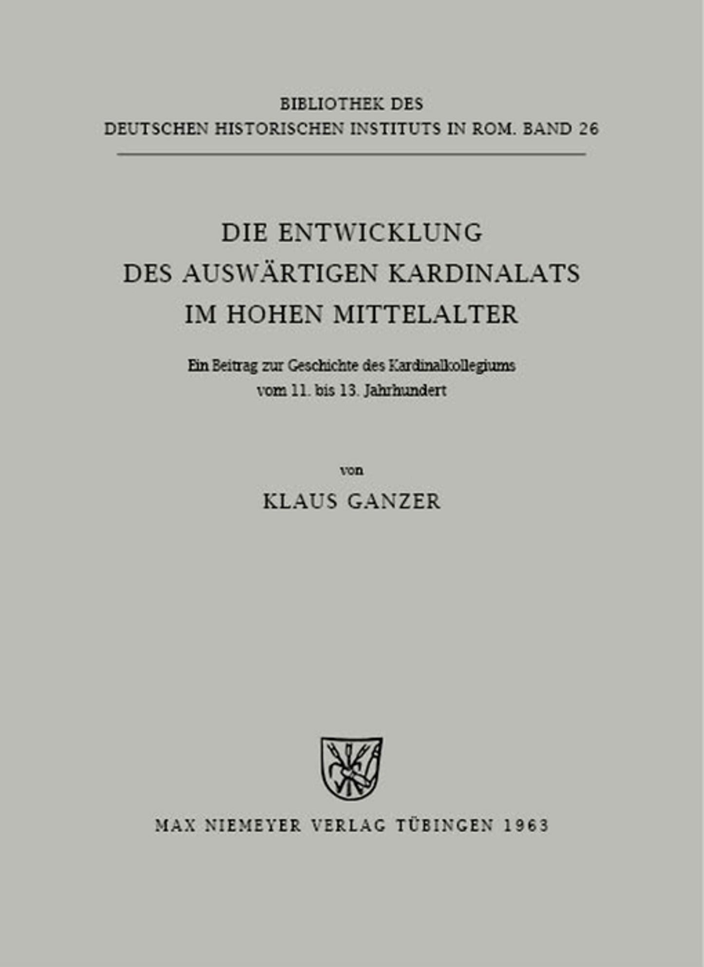 Die Entwicklung des auswärtigen Kardinalats im hohen Mittelalter