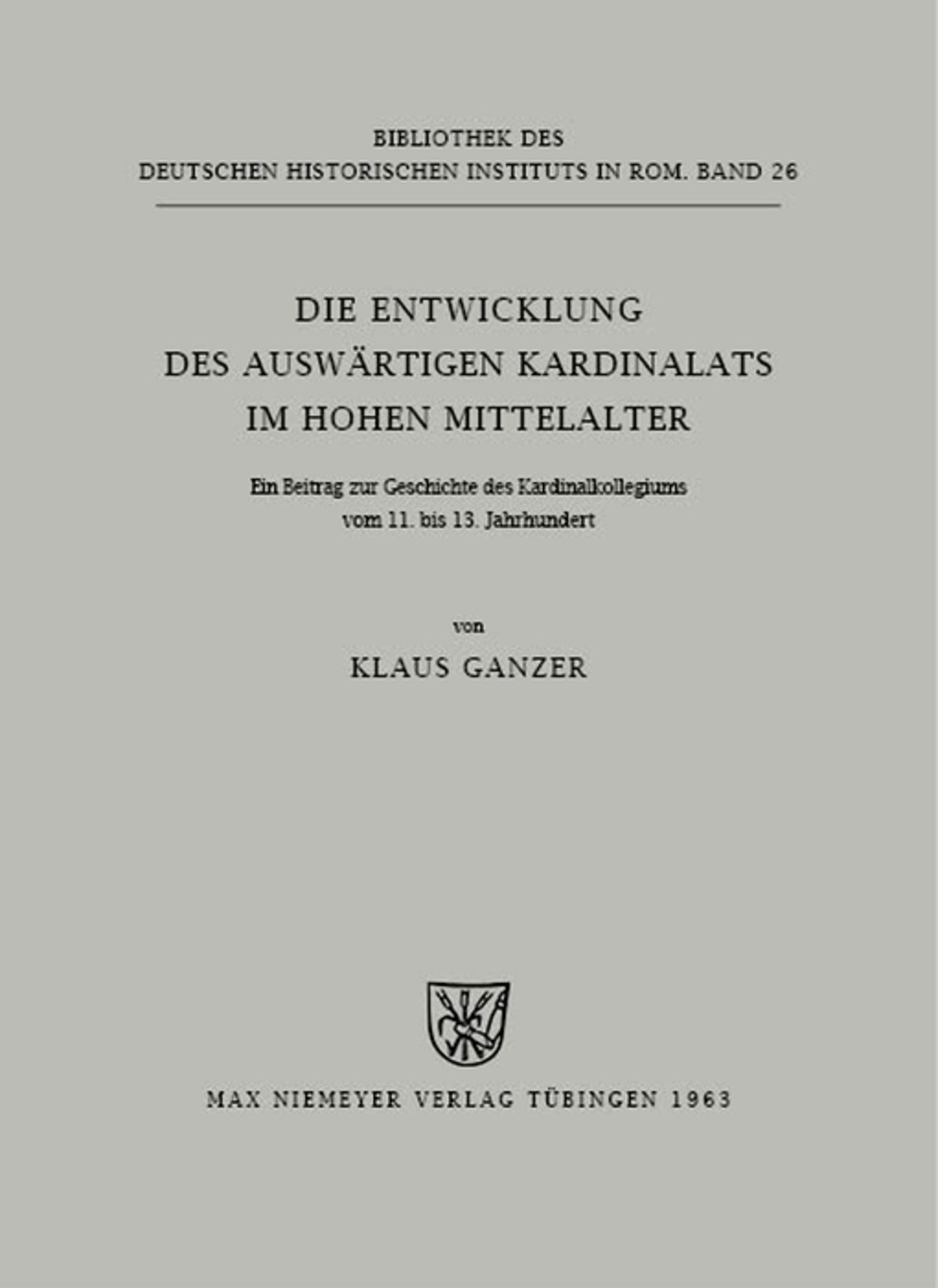 Die Entwicklung des auswärtigen Kardinalats im hohen Mittelalter