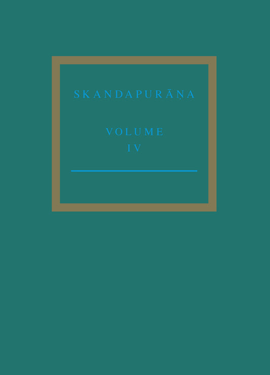 The Skandapurāṇa Volume IV
