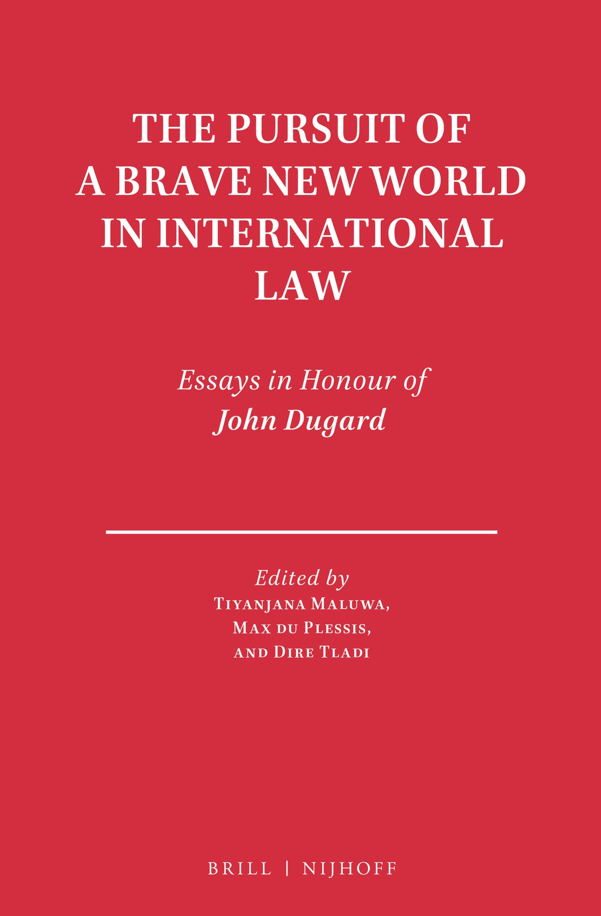 The Pursuit of a Brave New World in International Law