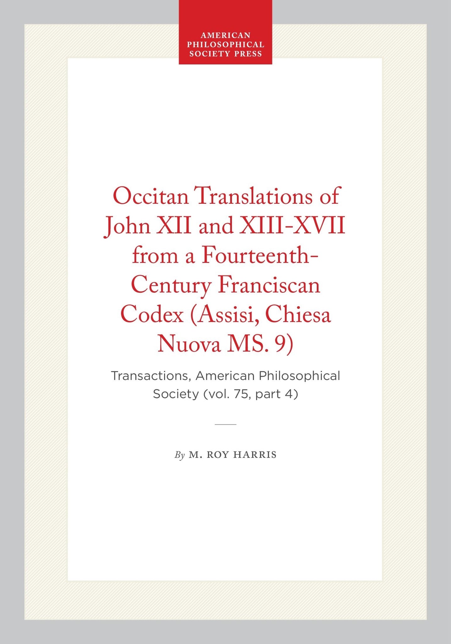 Occitan Translations of John XII and XIII-XVII from a Fourteenth-Century Franciscan Codex (Assisi, Chiesa Nuova MS. 9)