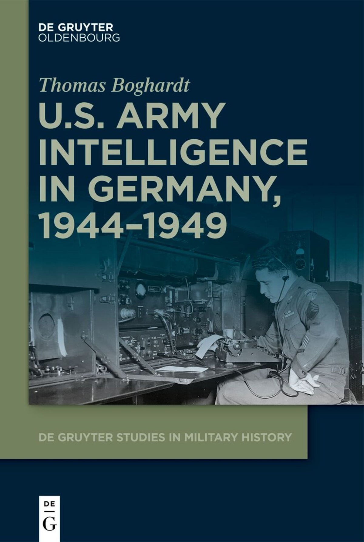 Cover image for U.S. Army Intelligence in Germany, 1944–1949 ISBN 9783110999259