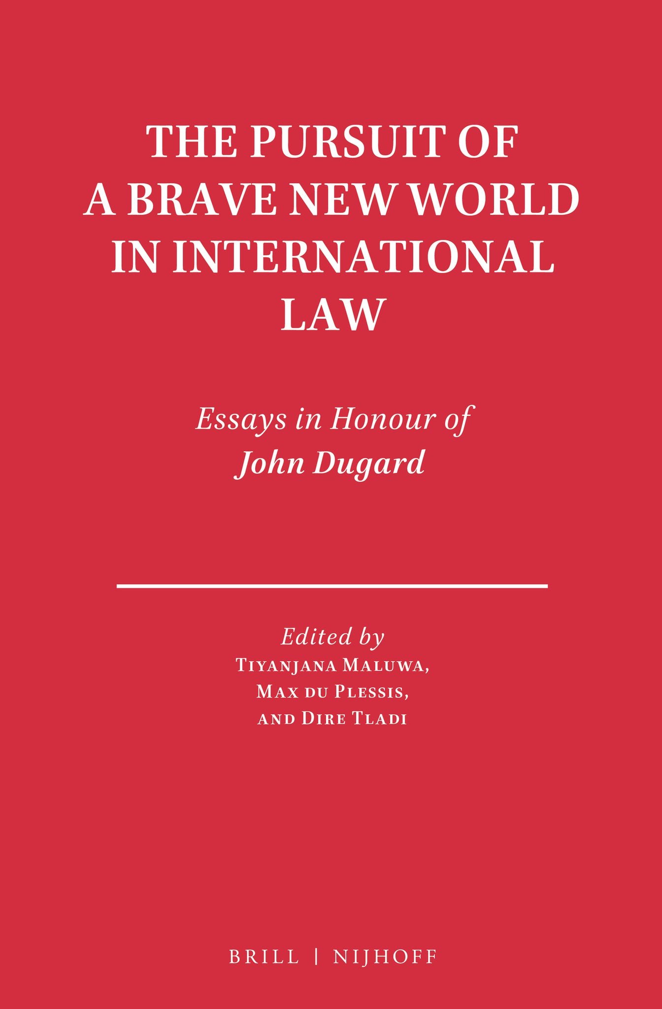 The Pursuit of a Brave New World in International Law