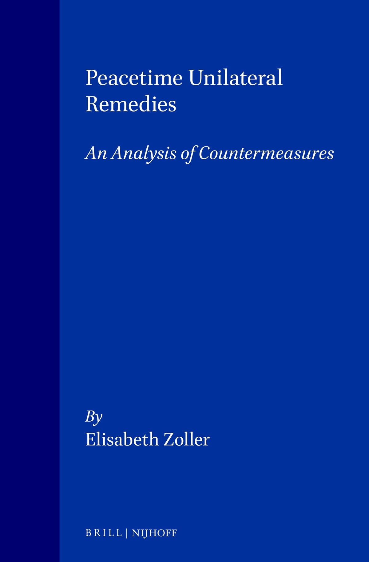 Cover image for Peacetime Unilateral Remedies: An Analysis of Countermeasures ISBN 9780941320214