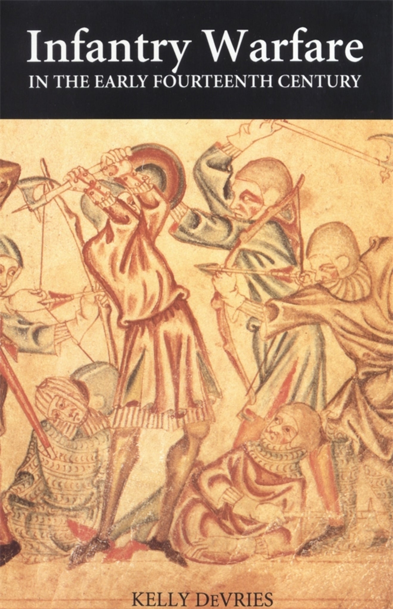 Cover image for Infantry Warfare in the Early Fourteenth Century ISBN 9780851155715