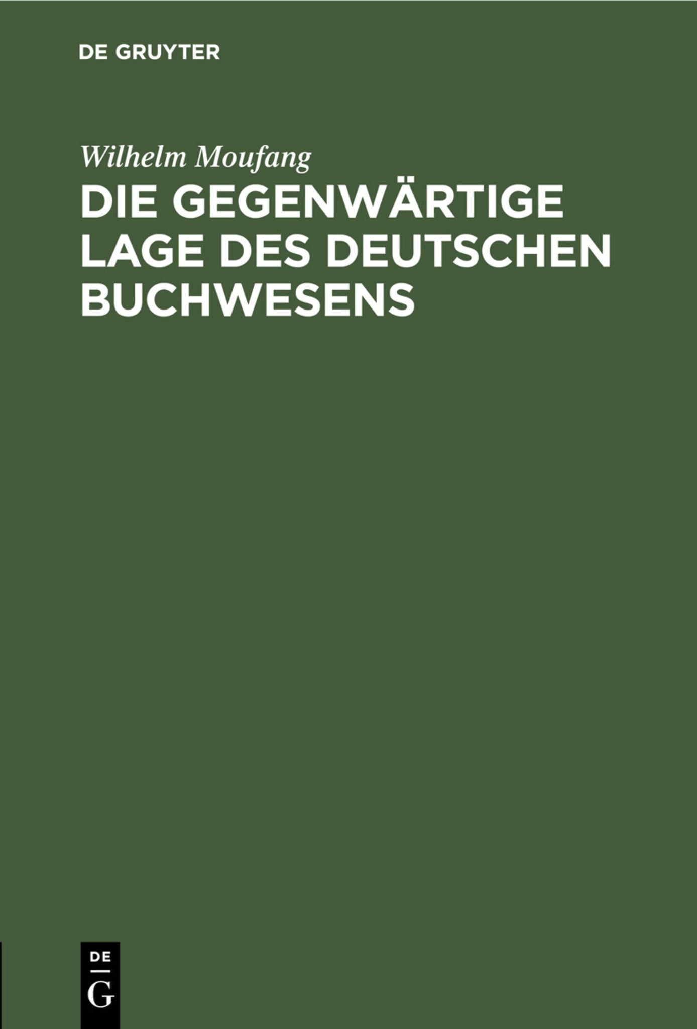 Die gegenwärtige Lage des deutschen Buchwesens