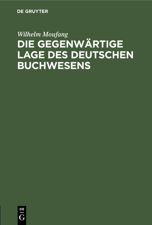 Die gegenwärtige Lage des deutschen Buchwesens