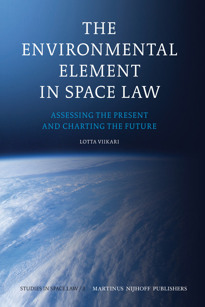Cover image for The Environmental Element in Space Law ISBN 9789004167445