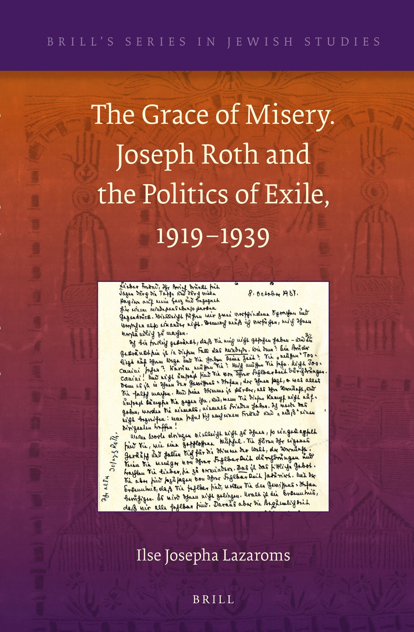 The Grace of Misery. Joseph Roth and the Politics of Exile, 1919–1939 (paperback)